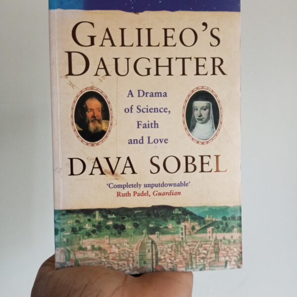 Galileo's Daughter: A Historical Memoir of Science, Faith and Love by Dava Sobel