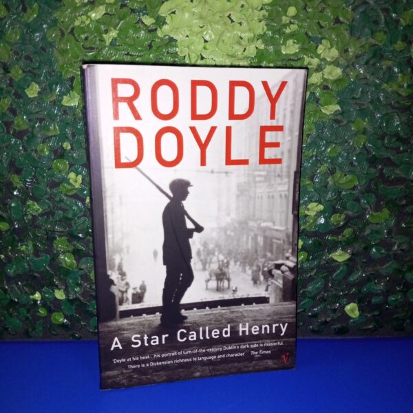 A Star Called Henry by Roddy Doyle