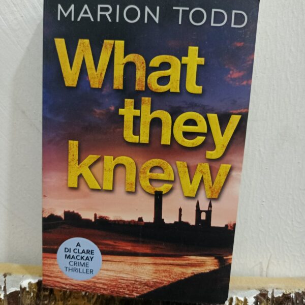 What They Knew by Marion Todd