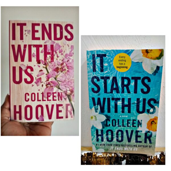 It Ends with Us/It Starts With Us (1 & 2) by Colleen Hoover