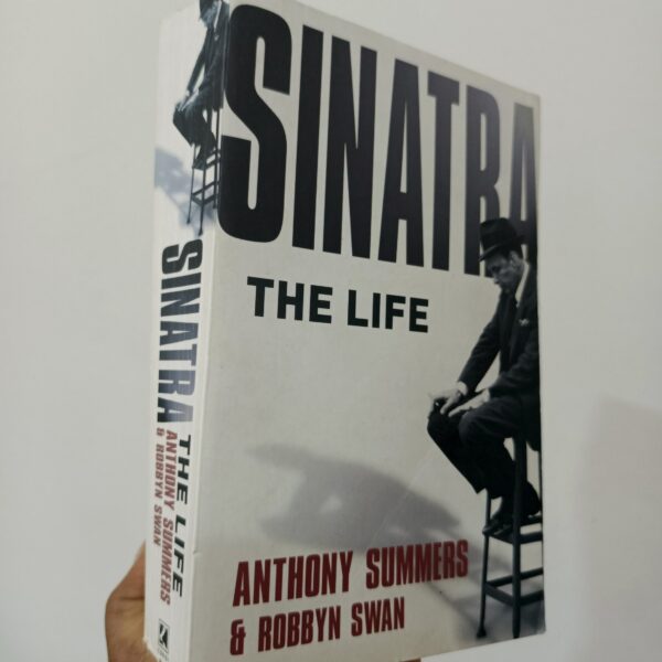 Sinatra: The Life by Anthony Summers and Robbyn Swan
