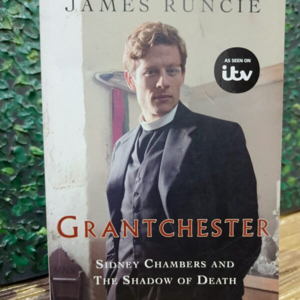 Grantchester: Sidney Chambers and the Shadow of Death by James Runcie