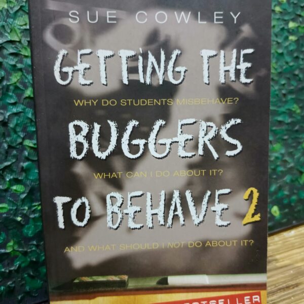 Getting the Buggers to Behave 2 by Sue Cowley