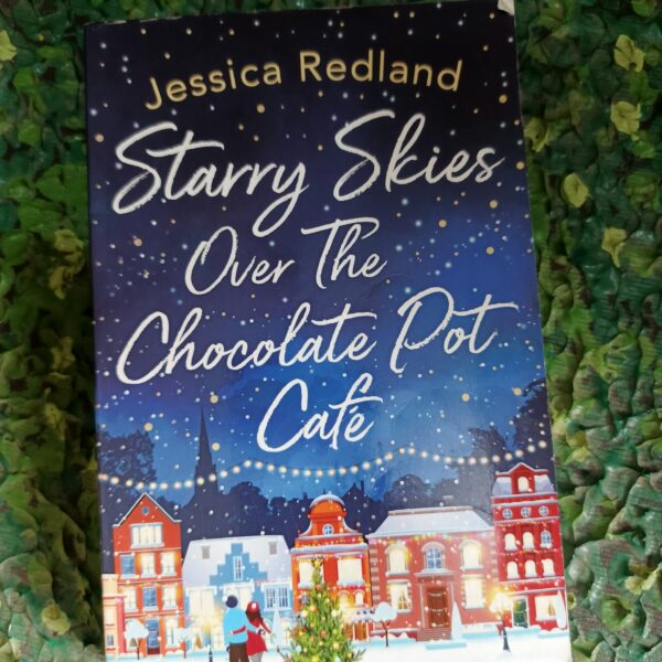 Starry Skies Over The Chocolate Pot Cafe: A Heartwarming Festive Read to Curl Up with by Jessica Redland