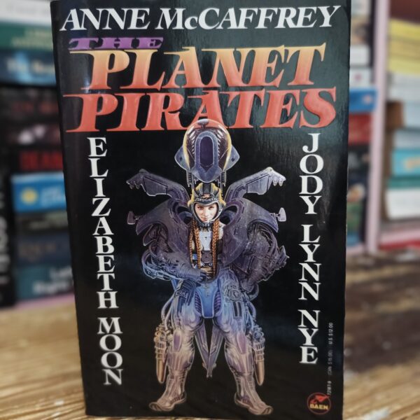 The Planet Pirates(1 - 3) by Anne McCaffrey, Elizabeth Moon, Jody Lynn Nye