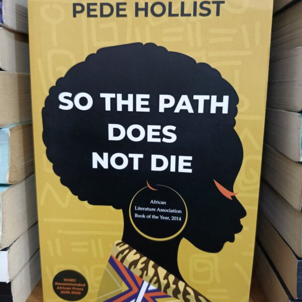 So the Path Does Not Die by Pede Hollist