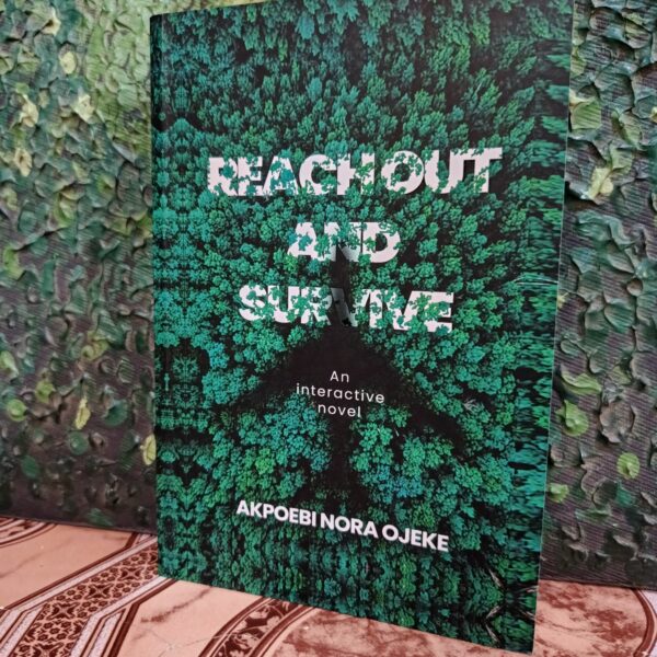Reachout and Survive by Akpoebi Nora Ojeke