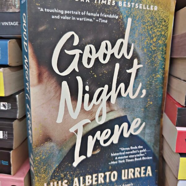 Good Night, Irene by Luis Alberto Urrea