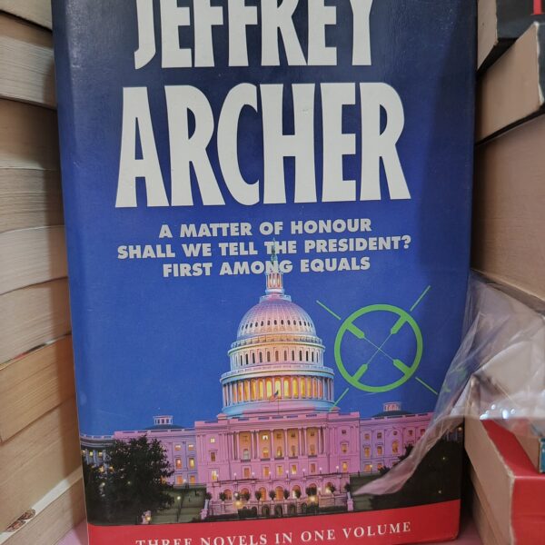 A Matter of Honour/Shall we tell the President?/First Among Equals by Jeffrey Archer (3 in 1)