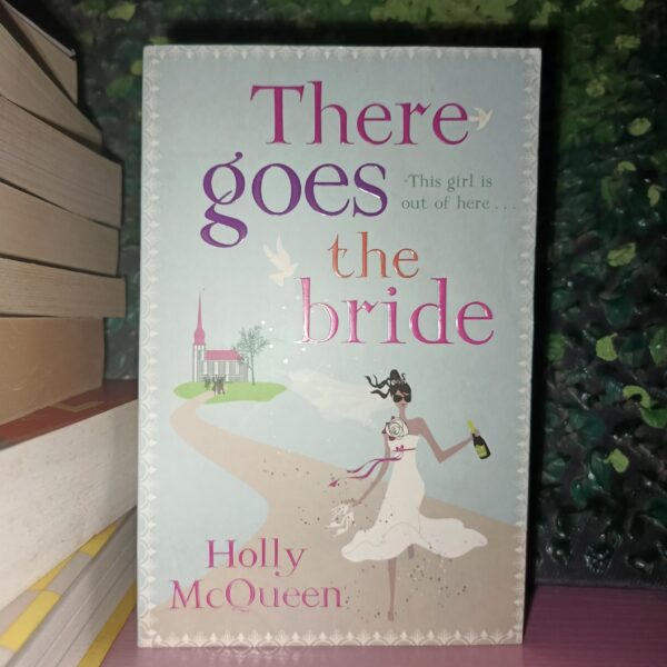 There Goes the Bride by Holly McQueen