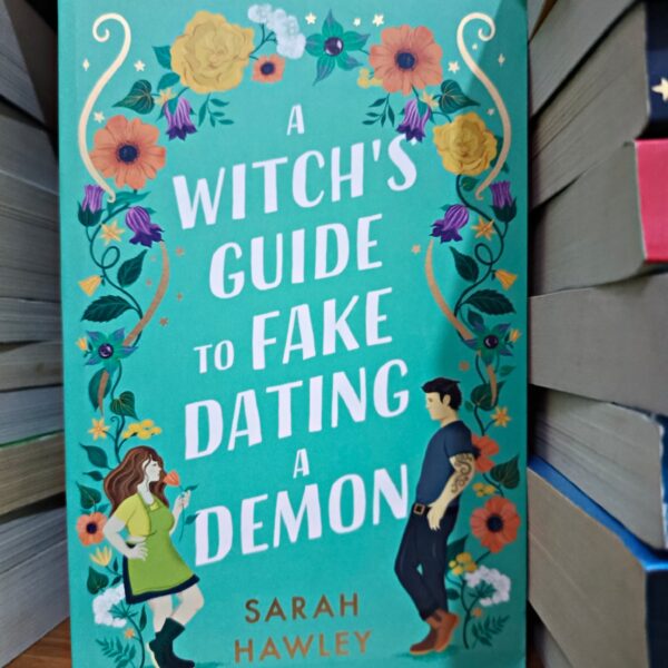 A Witch's Guide to Fake Dating a Demon by Sarah Hawley