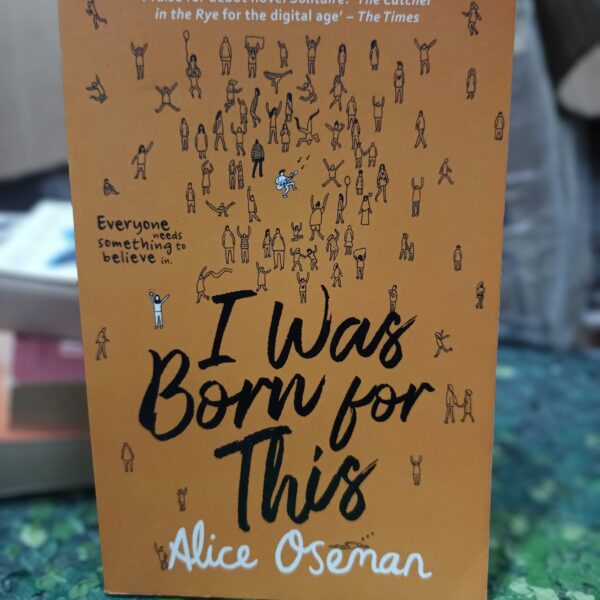 I Was Born for This by Alice Oseman